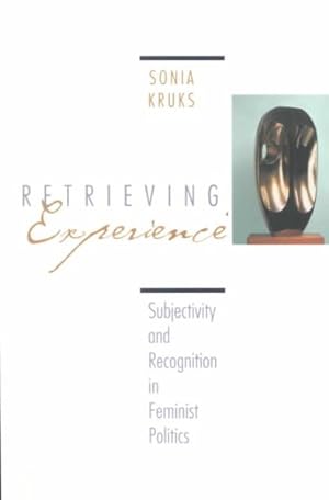 Immagine del venditore per Retrieving Experience : Subjectivity and Recognition in Feminist Politics venduto da GreatBookPrices
