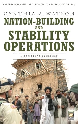 Immagine del venditore per Nation-Building and Stability Operations : A Reference Handbook venduto da GreatBookPrices