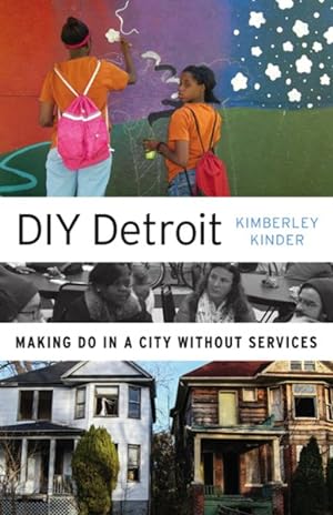 Seller image for DIY Detroit : Making Do in a City without Services for sale by GreatBookPrices