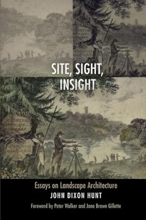 Imagen del vendedor de Site, Sight, Insight : Essays on Landscape Architecture a la venta por GreatBookPrices
