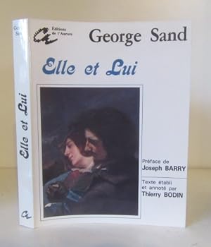 Seller image for Elle et Lui. Preface de Joseph Barry; Texte etabli et annote par Thierry Bodin for sale by BRIMSTONES