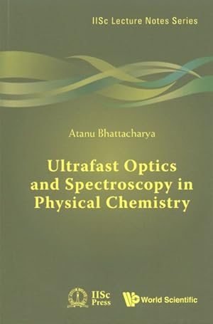 Seller image for Ultrafast Optics and Spectroscopy in Physical Chemistry for sale by GreatBookPrices