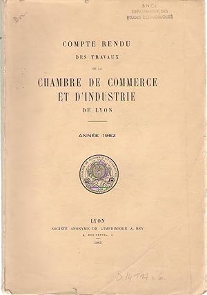 Imagen del vendedor de Compte rendu des travaux de la chambre de commerce et d'industrie de Lyon, anne 1962. a la venta por PRISCA