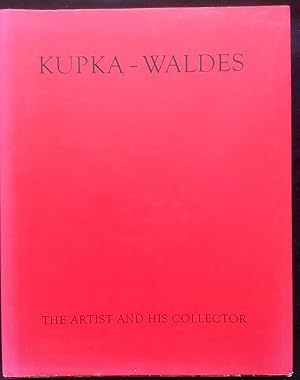 Immagine del venditore per Kupka-Waldes: The artist and his collector : works of Frantis?ek Kupka in the Jindr?ich Waldes Collection venduto da Martin Kaukas Books
