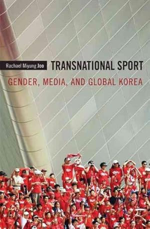 Immagine del venditore per Transnational Sport : Gender, Media, and Global Korea venduto da GreatBookPrices