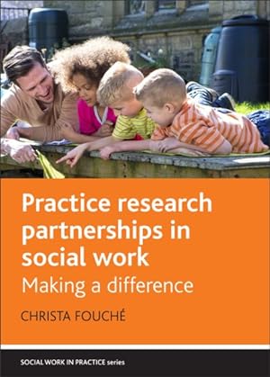 Image du vendeur pour Practice Research Partnerships in Social Work : Making a Difference mis en vente par GreatBookPrices