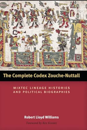 Immagine del venditore per Complete Codex Zouche-Nuttall : Mixtec Lineage Histories and Political Biographies venduto da GreatBookPrices