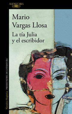 La tía Julia y el escribidor / Mario Vargas Llosa.