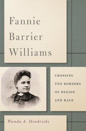 Immagine del venditore per Fannie Barrier Williams : Crossing the Borders of Region and Race venduto da GreatBookPrices
