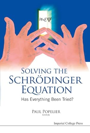 Immagine del venditore per Solving the Schrodinger Equation : Has Everything Been Tried? venduto da GreatBookPrices