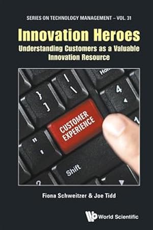 Bild des Verkufers fr Innovation Heroes: Understanding Customers As a Valuable Innovation Resource zum Verkauf von GreatBookPrices
