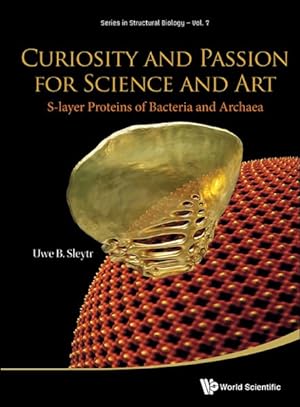 Seller image for Curiosity and Passion for Science and Art : S-layer Proteins of Bacteria and Archaea for sale by GreatBookPrices