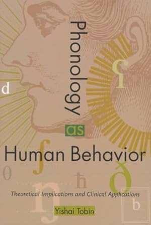 Image du vendeur pour Phonology As Human Behavior : Theoretical Implications and Clinical Applications mis en vente par GreatBookPrices