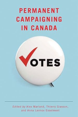Bild des Verkufers fr Permanent Campaigning in Canada zum Verkauf von GreatBookPrices