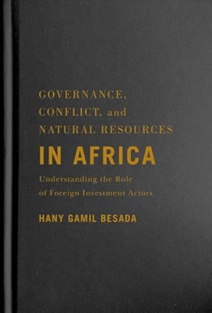 Seller image for Governance, Conflict, and Natural Resources in Africa : Understanding the Role of Foreign Investment Actors for sale by GreatBookPrices