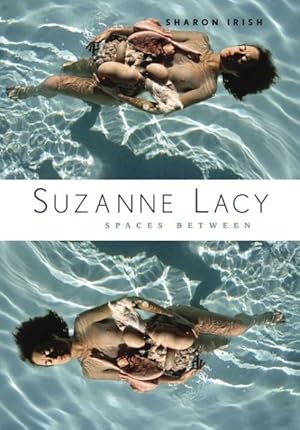 Imagen del vendedor de Suzanne Lacy : Spaces Between a la venta por GreatBookPrices