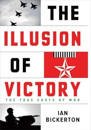 Seller image for Illusion of Victory : The True Costs of War for sale by GreatBookPrices