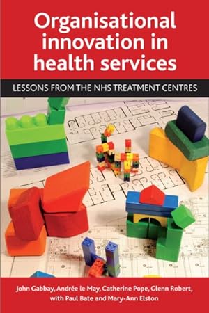 Imagen del vendedor de Organisational Innovation in Health Services : Lessons from the NHS Treatment Centres a la venta por GreatBookPrices
