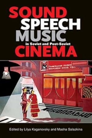 Immagine del venditore per Sound, Speech, Music in Soviet and Post-Soviet Cinema venduto da GreatBookPrices