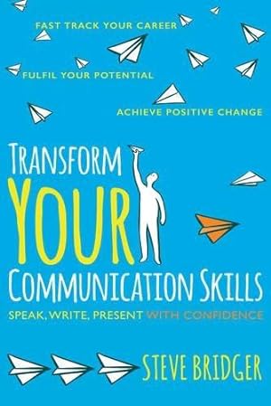 Bild des Verkufers fr Transform Your Communication Skills: Speak Write Present with Confidence zum Verkauf von WeBuyBooks