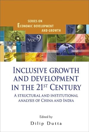 Seller image for Inclusive Growth and Development in the 21st Century : A Structural and Institutional Analysis of China and India for sale by GreatBookPrices