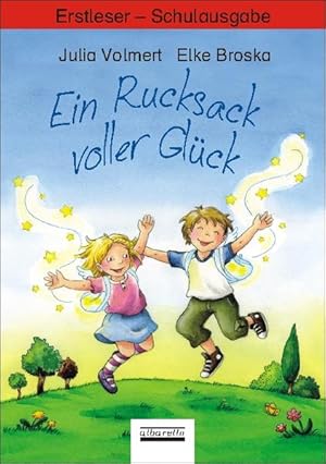 Bild des Verkufers fr Ein Rucksack voller Glck. Erstleser-Schulbuchausgabe. Alter: ab 4 Jahren. zum Verkauf von A43 Kulturgut