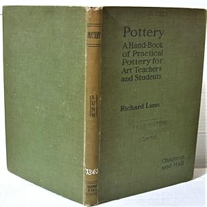 Pottery - A Hand-book of Practical Pottery for Art Teachers and Students