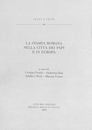 Seller image for La stampa romana nella citt dei papi e in Europa (Studi e testi) for sale by Joseph Burridge Books