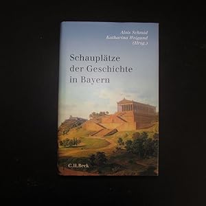 Bild des Verkufers fr Schaupltze der Geschichte in Bayern (signierte Ausgabe) zum Verkauf von Bookstore-Online