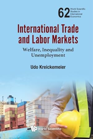 Image du vendeur pour International Trade and Labor Markets : Welfare, Inequality and Unemployment mis en vente par GreatBookPrices