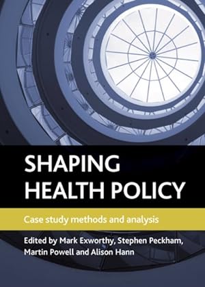 Seller image for Shaping Health Policy : Case Study Methods and Analysis for sale by GreatBookPrices