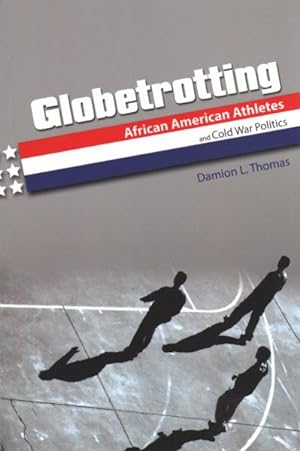 Immagine del venditore per Globetrotting : African American Athletes and Cold War Politics venduto da GreatBookPrices