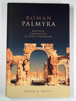 Seller image for Roman Palmyra: identity, community, and state formation for sale by Cotswold Internet Books