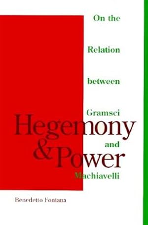 Seller image for Hegemony and Power : On the Relation Between Gramsci and Machiavelli for sale by GreatBookPrices