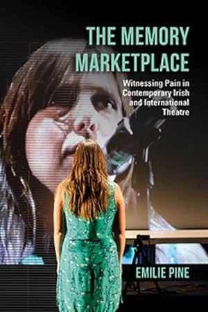 Seller image for Memory Marketplace : Witnessing Pain in Contemporary Irish and International Theatre for sale by GreatBookPrices