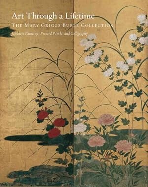 Seller image for Art Through a Lifetime : The Mary Griggs Burke Collection for sale by GreatBookPrices