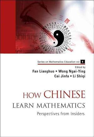 Imagen del vendedor de How Chinese Learn Mathematics : Perspectives from Insiders a la venta por GreatBookPrices