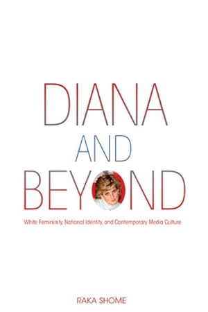 Seller image for Diana and Beyond : White Femininity, National Identity, and Contemporary Media Culture for sale by GreatBookPrices
