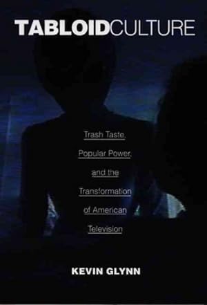 Immagine del venditore per Tabloid Culture : Trash Taste, Popular Power, and the Transformation of American Television venduto da GreatBookPrices