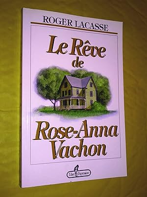 Bild des Verkufers fr Le rve de Rose-Anna Vachon zum Verkauf von Claudine Bouvier