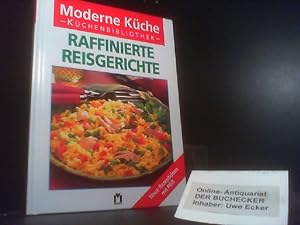 Immagine del venditore per Raffinierte Reisgerichte : [neue Rezeptideen mit Pfiff]. [Red.: Claudia Boss-Teichmann] / Moderne Kche venduto da Der Buchecker
