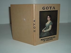 Imagen del vendedor de GOYA MASTERPIECES IN COLOUR 1914 Edition a la venta por ViewFair Books