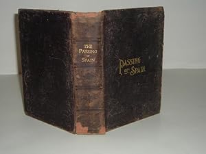 Seller image for THE PASSING OF SPAIN AND THE ASCENDENCY OF AMERICA 1898 By J. B. CRABTREE for sale by ViewFair Books