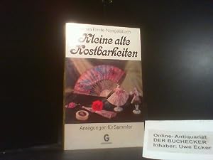Seller image for Kleine alte Kostbarkeiten : Anregungen f. Sammler. Goldmanns gelbe Taschenbcher ; Bd. 2918. for sale by Der Buchecker