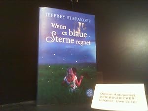 Seller image for Wenn es blaue Sterne regnet : Roman. Jeffrey Stepakoff. Aus dem Amerikan. von Stefanie Schfer / Fischer ; 18482 for sale by Der Buchecker