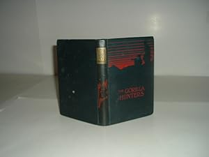 Seller image for THE GORILLA HUNTERS: A TALE OF THE WILDS OF AFRICA By ROBERT MICHAEL BALLANTYNE 1901 for sale by ViewFair Books