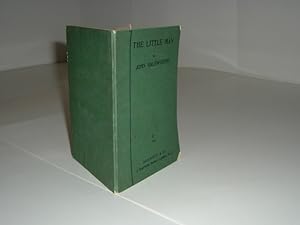 THE LITTLE MAN By JOHN GALSWORTHY 1924