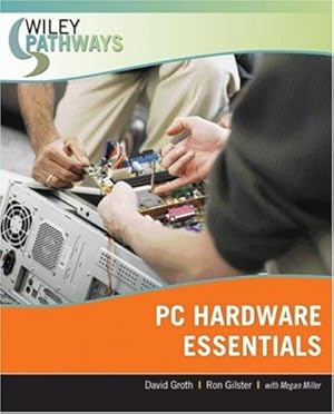 Image du vendeur pour Wiley Pathways Personal Computer Hardware Essentials by Groth, David, Gilster, Ron [Paperback ] mis en vente par booksXpress