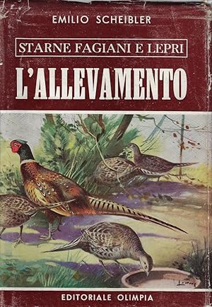 Starne Fagiani e Lepri: L'allevamento ( Vol. II^ )