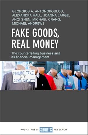 Bild des Verkufers fr Fake Goods, Real Money : The counterfeiting business and its financial management zum Verkauf von GreatBookPrices